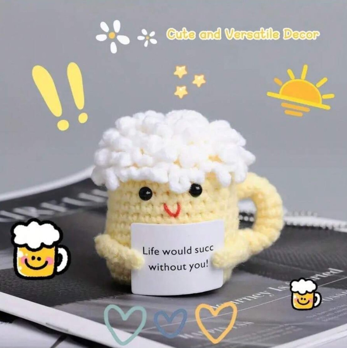 Cute crocheted beer mug with smiley face holding "Life would succ without you" note