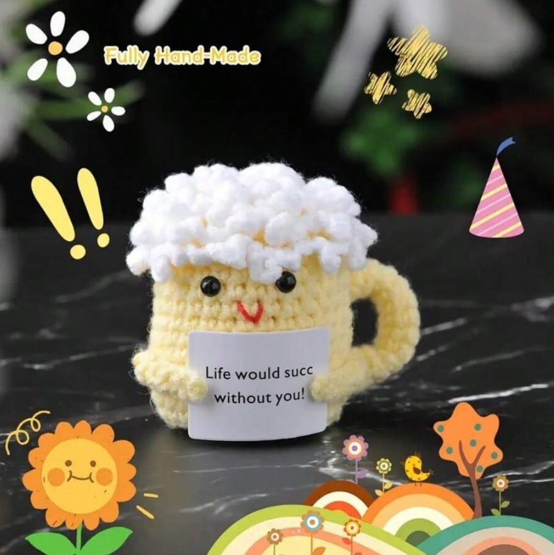 Cute crocheted beer mug with "Life would succ without you!" message, fluffy white top
